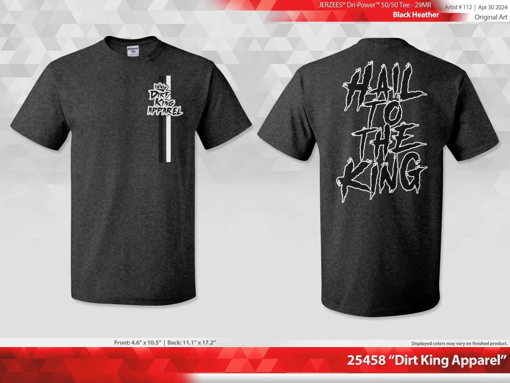 Dirt King Apparel Hail to the King t-shirt